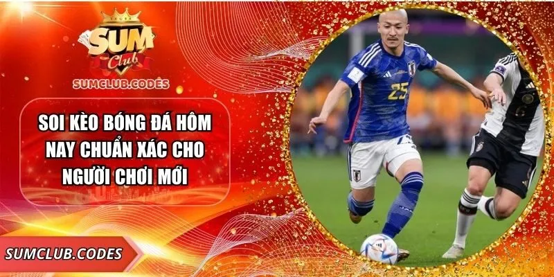 soi-keo-bong-da-hom-nay-chuan-xac-anh-dai-dien